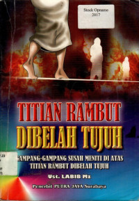 TITIAN RAMBUT DIBELAH TUJUH :  Gampang-gampang susah meniti di atas titian rambut dibelah tujuh