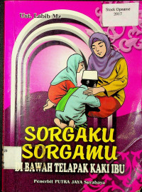 SORGAKU SORGAMU : DI BAWAH TELAPAK KAKI IBU