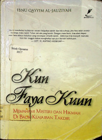 Kun Faya Kuun : Memahami Misteri dan Hikmahdi Balik Keajaiban Takdir