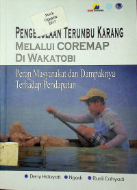 PENGELOLAAN TERUMBU KARANG MELALUI COREMAP DI WAKATOBI: Peran Masyarakat dan Dampaknya Terhadap Pendapatan