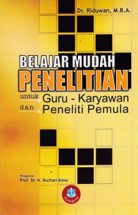 BELAJAR MUDAH PENELITIAN untuk Guru-Karyawan dan Peneliti Pemula