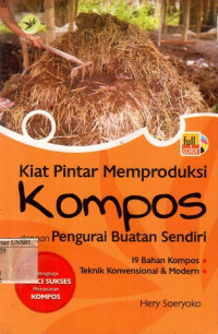 Kiat Pintar Memproduksi Kompos dengan Pengurai Buatan Sendiri