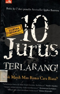 10 Jurus TERLARANG! Kok Masih Mau Bisnis Cara Biasa?