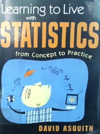 Learning to Live with STATISTICS; from Concept to Practice