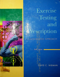 Exercise Testing and Prescription: A HEALTH-RELATED APPROACH, Sixth Edition