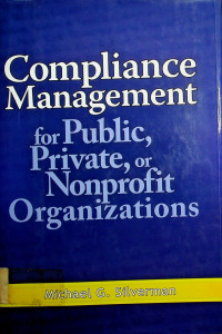 Compliance Management, for Public, Private, or Nonprofit Organizations