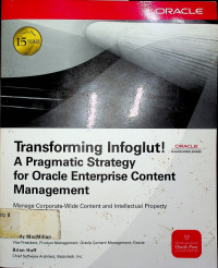 Transforming Infoglut! A Pragmatic Strategy for Oracle Enterprise Content Management