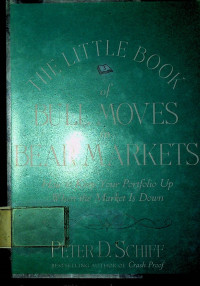 THE LITTLE BOOK of BULL MOVES in BEAR MARKETS: How to Keep Your Portfolio Up When the Market Is Down