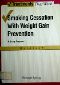 Treatments That Work : Smoking Cessation With Weight Gain Prevention , A Group Program , Workbook