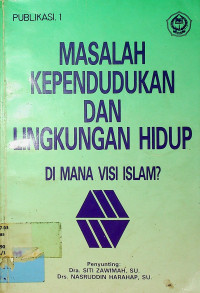 MASALAH KEPENDUDUKAN DAN LINGKUNGAN HIDUP: DI MANA VISI ISLAM?