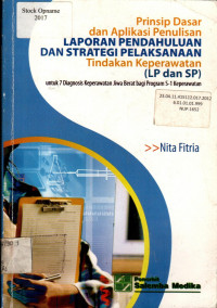 Prinsip Dasar dan Aplikasi Penulisan LAPORAN PENDAHULUAN DAN STRATEGI PELAKSANAAN : Tindakan Keperawatan (LP dan SP)