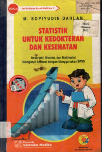 STATISTIK UNTUK KEDOKTERAN DAN KESEHATAN: Deskriptif, Bivariat, dan Multivariat: Dilengkapi dengan Menggunakan SPSS + CD Tutorial Interaktif