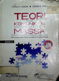 TEORI KOMUNIKASI MASSA; DASAR, PERGOLAKAN, DAN MASA DEPAN ( Mass Communication Theory: Foundations, Ferment, and Future ) Edisi 5