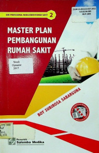 MASTER PLAN PEMBANGUNAN RUMAH SAKIT: SERI PROFESIONAL MANAJEMEN RUMAH SAKIT 2