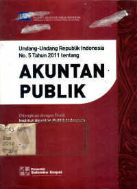 Undang-Undang Republik Indonesia Nomor 5 Tahun 2011 Tentang AKUNTAN PUBLIK