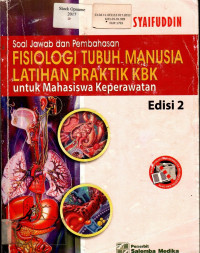 Soal Jawab dan Pembahasan Fisiologi Tubuh Manusia Latihan Praktik KBK untuk Mahasiswa Keparawatan (Edisi 2)