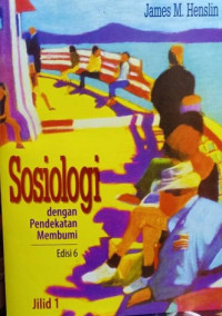 Sosiologi dengan Pendekatan Membumi, Edisi 6 Jilid 1