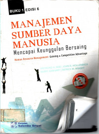 MANAJEMEN SUMBER DAYA MANUSIA: Mencapai Keunggulan Bersaing BUKU 1 EDISI 6