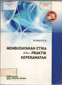 MEMBUDAYAKAN ETIKA dalam PRAKTIK KEPERAWATAN