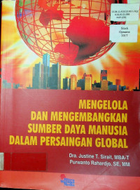 MENGELOLA DAN MENGEMBANGKAN SUMBER DAYA MANUSIA DALAM PERSAINGAN GLOBAL