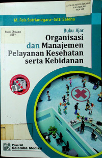 Buku Ajar Organisasi dan manajemen Pelayanan Kesehatan serta Kebidanan