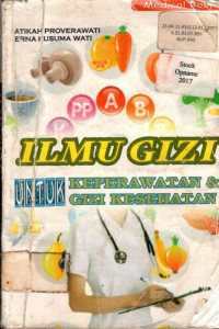 ILMU GIZI UNTUK KEPERAWATAN DAN GIZI KESEHATAN,  Medical Book