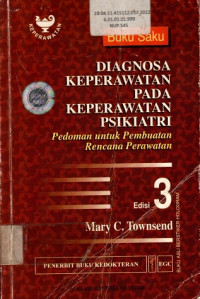 Buku Saku DIAGNOSA KEPERAWATAN PADA PSIKIATRI: Pedoman untuk Pembuatan Rencana Keperawatan  Edisi 3