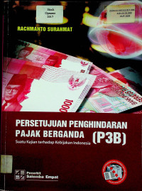 PERSETUJUAN PENGHINDARAN PAJAK BERGANDA ( P3B ) : Satuan Kajian terhadap Kebijakan Indonesia