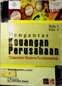 Pengantar Keuangan Perusahaan ; Corporate Finance Fundamentals Buku 1 Edisi 8