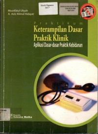 Praktikum Keterampilan Dasar Praktik Klinik: Aplikasi Dasar- dasar Praktik Kebidanan