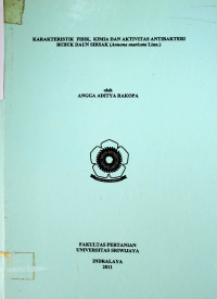 KARAKTERISTIK FISIK, KIMIA DAN AKTIVITAS ANTIBAKTERI BUBUK DAUN SIRSAK (Annona muricata Linn.)