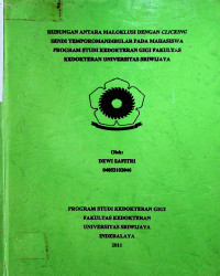 HUBUNGAN ANTARA MALOKLUSI DENGAN CLICKING SENDI TEMPOROMANDIBULAR PADA MAHASISWA PROGRAM STUDI KEDOKTERAN GIGI FAKULTAS KEDOKTERAN UNIVERSITAS SRIWIJAYA