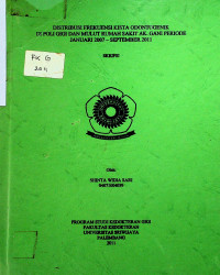 DISTRIBUSI FREKUENSI KISTA ODONTOGENIK DI POLI GIGI DAN MULUT RUMAH SAKIT AK. GANI PERIODE JANUARI 2007 - SEPTEMBER 2011