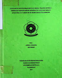 PENGARUH PENYULUHAN DENGAN MEDIA TEATER BONEKA TERHADAP PENGETAHUAN KESEHATAN GIGI DAN MULUT ANAK USIA 4-5 TAHUN DI TK HIJRIYAH III PALEMBANG