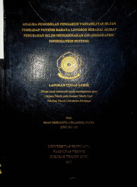 ANALISA PEMODELAN PENGARUH VARIABILITAS HUJAN TERHADAP POTENSI BAHAYA LONGSOR SEBAGAI AKIBAT PERUBAHAN IKLIM MENGGUNAKAN GIS (GEOGRAPHIC INFORMATION SYSTEM)