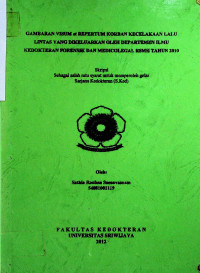 GAMBARAN VISUM et REPERTUM KORBAN KECELAKAAN LALU LINTAS YANG DIKELUARKAN OLEH DEPARTEMEN ILMU KEDOKTERAN FORENSIK DAN MEDICOLEGAL RSMH TAHUN 2010