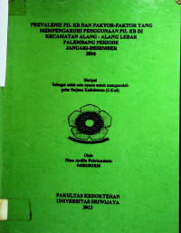 PREVALENSI PIL KB DAN FAKTOR- FAKTOR YANG MEMPENGARUHI PENGGUNAAN PIL KB DI KECAMATAN ALANG-ALANG LEBAR PALEMBANG PERIODE JANUARI-DESEMBER 2010