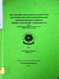 POLA PENYAKIT PARU DI INSTALASI RAWAT INAP DEPARTEMEN PENYAKIT DALAM RUMAH SAKIT MOHAMMAD HOESIN PALEMBANG PERIODE 1 JANUARI 2008—31 DESEMBER 2010