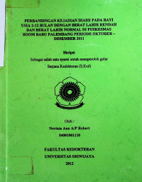PERBANDINGAN KEJADIAN DIARE PADA BAYI USIA 2-12 BULAN DENGAN BERAT LAHIR RENDAH DAN BERAT LAHIR NORMAL DI PUSKESMAS BOOM BARU PALEMBANG PERIODE OKTOBER - DESEMBER 2011