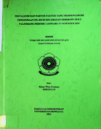 PREVALENSI DAN FAKTOR-FAKTOR YANG MEMPENGARUHI PENGGUNAAN PIL KB DI KECAMATAN SEBERANG ULU 2 PALEMBANG PERIODE 1 JANUARI – 31 DESEMBER 2010