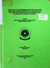 IDENTIFIKASI POUMORFISME PROMOTER GI1367C GEN TLR-4 PADA PENDERITA SEPSIS DENGAN BAKTERI GRAM NEGATIFDI BAGIAN PENYAKIT DALAM RUMAH SAKIT DR. MOHAMMAb HOESIN PALEMBANG