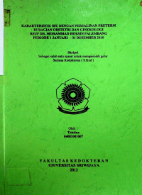 KARAKTERISTIK IBU DENGAN PERSALINAN PRETERM DI BAGIAN OBSTETRI DAN GINEKOLOGI RSUP DR. MOHAMMAD HOESIN PALEMBANG PERIODE 1 JANUARI - 31 DESEMBER 2010