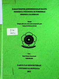 KARAKTERISTIK SOSIODEMOGRAFI BALITA PENDERITA PNEUMONIA DI PUSKESMAS MERDEKA PALEMBANG