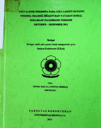 PREVALENSI INSOMNIA PADA USIA LANJUT DI PANTI WERDHA DHARMA BHAKTI DAN YAYASAN SOSIAL SUKAMAJU PALEMBANG PERIODE OKTOBER—DESEMBER 2011