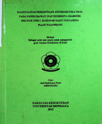 RASIONALITAS PENGGUNAAN ANTIDIABETIKA ORAL PADA PASIEN RAWAT INAP PENDERITA DIABETES MELITUS TIPE 2 DI RUMAH SAKIT PERTAMINA PLAJU PALEMBANG