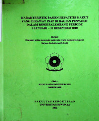 KARAKTERISTIK PASIEN HEPATITIS B AKUT YANG DIRAWAT INAP DI BAGIAN PENYAKIT DALAM RSMH PALEMBANG PERIODE 1 JANUARI- 31 DESEMBER 2010