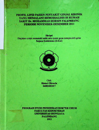 PROFIL LIPID PASIEN PENYAKIT GINJAL KRONIK YANG MENJALANI HEMODIALISIS DI RUMAH SAKIT Dr. MOHAMMAD HOESIN PALEMBANG PERIODE NOVEMBER-DESEMBER 2011