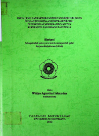 PREVALENSI DAN FAKTOR-FAKTOR YANG BERHUBUNGAN DENGAN PENGGUNAAN KONTRASEPSI ORAL DI PUSKESMAS MERDEKA KECAMATAN BUKIT KECIL PALEMBANG TAHUN 2010