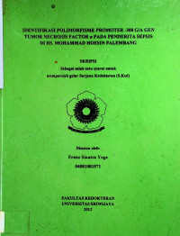 IDENTIFIKASI POLIMORFISME PROMOTER – 308 G/A GEN TUMOR NECROSIS FACTOR α PADA PENDERITA SEPSIS DI RS. MOHAMMAD HOESIN PALEMBANG