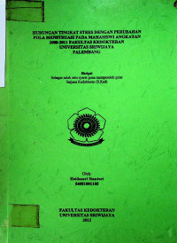 HUBUNGAN TINGKAT STRES DENGAN PERUBAHAN POLA MENSTRUASI PADA MAHASISWI ANGKATAN 2008-2011 FAKULTAS KEDOKTERAN UNIVERSITAS SRIWIJAYA PALEMBANG